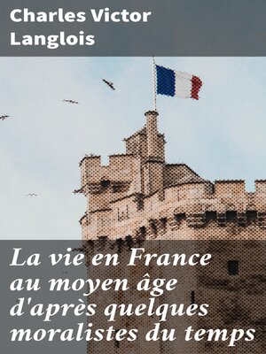 cover image of La vie en France au moyen âge d'après quelques moralistes du temps